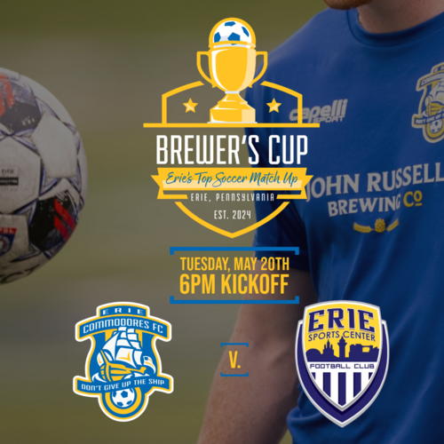 THE BREWERS CUP: (NPSL) Erie Commodores FC v. Erie Sports Center FC (USL2) // FREE ADMISSION poster