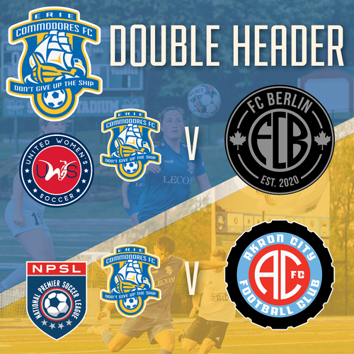 Erie Commodores Double Header | UWS vs. FC Berlin | NPSL v. Akron City FC poster